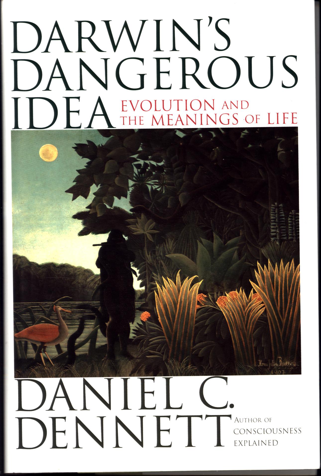 DARWIN'S DANGEROUS IDEA: evolution and the meanings of life.